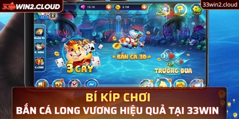 Bí kíp chơi bắn cá long vương hiệu quả tại 33Win