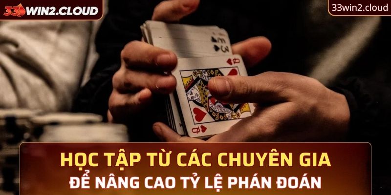 Học tập từ các chuyên gia để nâng cao tỷ lệ phán đoán