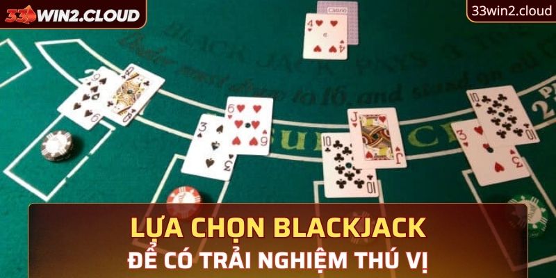 Blackjack tại sảnh WM Casino mang đến trải nghiệm siêu thú vị