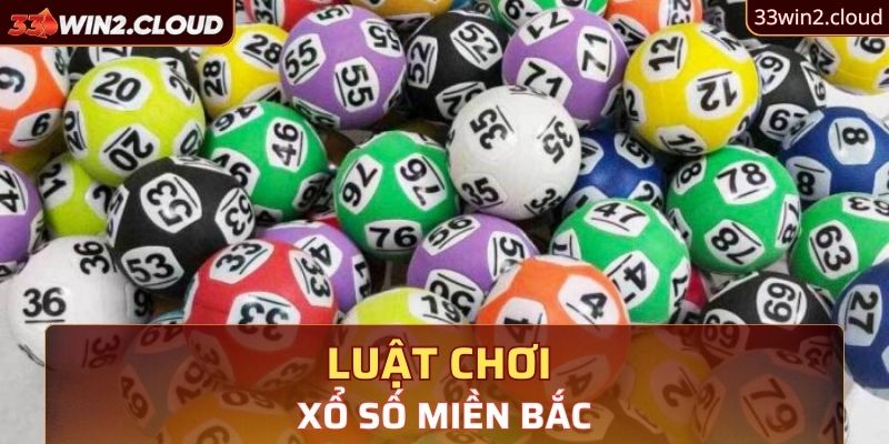 Luật chơi xổ số miền Bắc