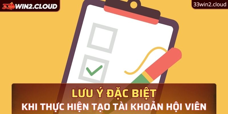 Lưu ý đặc biệt khi thực hiện tạo tài khoản hội viên